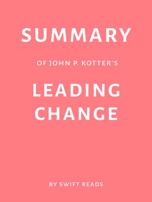 cover image of Summary of John P. Kotter's Leading Change by Swift Reads